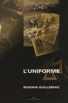 Couverture du livre « L'uniforme » de Romain Guillermic aux éditions Do Bentzinger