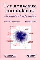 Couverture du livre « Nouveaux autodidactes (les) » de Georges Le Meur aux éditions Chronique Sociale