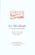 Couverture du livre « Mu'allaqat ou sept poemes preislamiques » de  aux éditions Fata Morgana