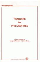 Couverture du livre « Traduire les philosophes » de Blo Moutaux Jacques aux éditions Sorbonne Universite Presses