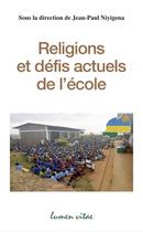 Couverture du livre « Religions et défis actuels de l'école » de Jean-Paul Niyigena aux éditions Lumen Vitae