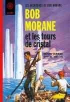 Couverture du livre « Bob Morane ; les tours de cristal » de Vernes Henri aux éditions Ananke