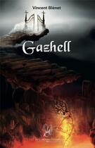 Couverture du livre « Gazhell » de Vincent Blenet aux éditions La Compagnie Litteraire