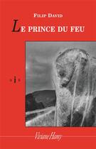 Couverture du livre « Le prince du feu » de Filip David aux éditions Viviane Hamy