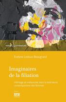 Couverture du livre « Imaginaires de la filiation : heritage et melancolie dans la litt » de Ledoux-Beauregard Ev aux éditions Les Éditions Xyz