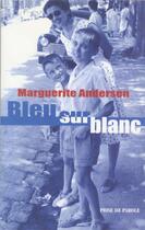Couverture du livre « Bleu sur blanc » de Marguerite Andersen aux éditions Editions Prise De Parole