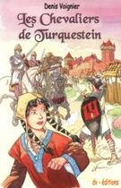 Couverture du livre « Les chevaliers de Turquestein » de Denis Voignier aux éditions Dv Editions