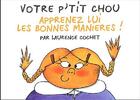 Couverture du livre « Votre p'tit chou ; apprenez lui les bonnes manières ! » de Laurence Cochet aux éditions Diateino