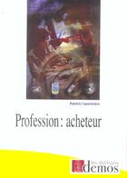 Couverture du livre « Profession : Acheteur » de Patrick Caveriviere aux éditions Demos