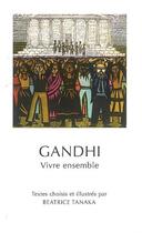 Couverture du livre « Gandhi, vivre ensemble » de Beatrice Tanaka et Gandhi aux éditions Kanjil