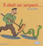 Couverture du livre « Il était un serpent » de Bruno Heitz aux éditions Belize