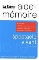 Couverture du livre « Aide-mémoire du spectacle vivant » de Cyrille Planson aux éditions Millenaire