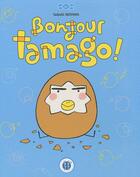 Couverture du livre « Bonjour tamago ! » de Tadashi Akiyama aux éditions Nobi Nobi