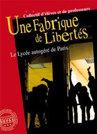 Couverture du livre « Une fabrique de libertés : le lycée autogéré de paris » de  aux éditions Repas