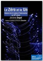 Couverture du livre « Le zéro et le un ; histoire de la notion d'information au XX siècle » de Jerome Segal aux éditions Editions Matériologiques