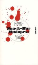 Couverture du livre « Snack-bar Budapest » de Marc Lodoli et Silvia Bre aux éditions Les Allusifs