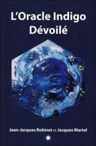 Couverture du livre « L'oracle indigo devoilee » de Martel/Robinet aux éditions Atma International