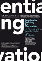 Couverture du livre « Residential building as motivation ; la construction résidentielle pour motivation » de Bettina Gotz aux éditions Fourre Tout