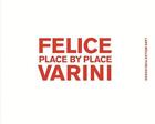 Couverture du livre « Felice varini place by place » de Varini aux éditions Lars Muller