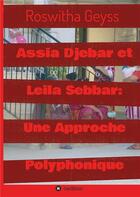 Couverture du livre « Assia Djebar et Leila Sebbar : une approche polyphonique » de Roswitha Geyss aux éditions Tredition