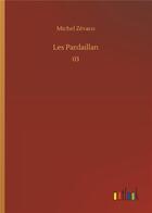 Couverture du livre « Les pardaillan - 03 » de Michel Zevaco aux éditions Timokrates