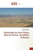 Couverture du livre « Hydrologie du haut sebou (maroc) climat, variabilite et risque » de Mazoz/Janati aux éditions Editions Universitaires Europeennes