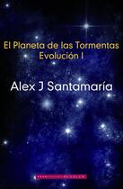 Couverture du livre « El planeta de las tormentas » de Alex J. Santamaria aux éditions Ediciones Bessler