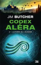 Couverture du livre « Codex Aléra Tome 2 : la furie de l'Academ » de Jim Butcher aux éditions Bragelonne