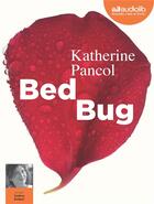 Couverture du livre « Bed bug - livre audio 1 cd mp3 » de Katherine Pancol aux éditions Audiolib