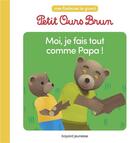 Couverture du livre « Moi, je fais tout comme papa ! » de Marie Aubinais aux éditions Bayard Jeunesse