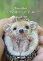 Couverture du livre « La petite souris dans le kiwi t.3 » de Francois Gagol aux éditions Jepublie