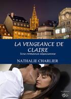 Couverture du livre « La vengeance de Claire » de Nathalie Charlier aux éditions Ncl Editions