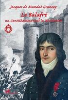 Couverture du livre « Le balafré, un gentilhomme sous la Révolution » de Jacques De Mandat-Grancey aux éditions Ibacom