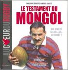 Couverture du livre « Testament du mongol ; que vivent les valeurs du rugby » de Christophe Schaeffer et Michel Crauste aux éditions 5 Editeurs
