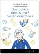 Couverture du livre « Grand-mère depuis peu ? soyez formidable ! » de Dominique Gouteron aux éditions Saint-leger