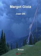 Couverture du livre « Margot gioia » de Joan Ott aux éditions Cockritures