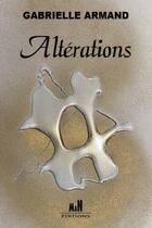 Couverture du livre « Altérations » de Gabrielle Armand aux éditions Man Editions