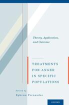 Couverture du livre « Treatments for Anger in Specific Populations: Theory, Application, and » de Ephrem Fernandez aux éditions Oxford University Press Usa