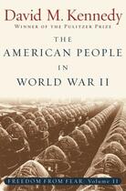 Couverture du livre « The American People in World War II: Freedom from Fear, Part Two » de Kennedy David M aux éditions Oxford University Press Usa