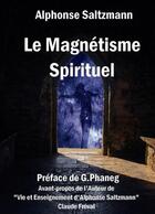 Couverture du livre « Le magnetisme spirituel » de Saltzmann Alphonse aux éditions Claude Freval