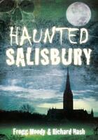 Couverture du livre « Haunted Salisbury » de Nash Richard aux éditions History Press Digital