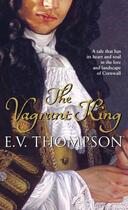 Couverture du livre « The Vagrant King » de Thompson E V aux éditions Little Brown Book Group Digital