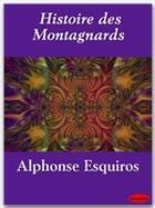 Couverture du livre « Histoire des montagnards » de Alphonse Esquiros aux éditions Ebookslib