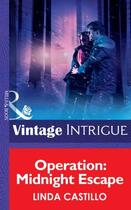 Couverture du livre « Operation: Midnight Escape (Mills & Boon Intrigue) » de Linda Castillo aux éditions Mills & Boon Series