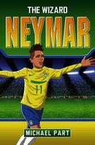 Couverture du livre « Neymar - The Boy from Brazil » de Part Michael aux éditions Blake John