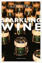 Couverture du livre « Sparkling wine the vineyards of england and wales » de Wilde Stewart aux éditions Antique Collector's Club