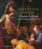 Couverture du livre « Sovereign artist : Charles le Brun and the image of Louis XIV » de Burchard Wolf aux éditions Paul Holberton