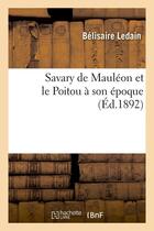 Couverture du livre « Savary de mauleon et le poitou a son epoque (ed.1892) » de Ledain Belisaire aux éditions Hachette Bnf