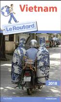 Couverture du livre « Guide du Routard ; Vietnam (édition 2018) » de Collectif Hachette aux éditions Hachette Tourisme