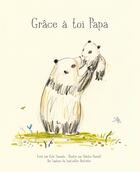 Couverture du livre « Grâce à toi papa » de Kobi Yamada et Natalie Russell aux éditions Le Lotus Et L'elephant